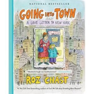 Going Into Town: A Love Letter to New York -- Roz Chast